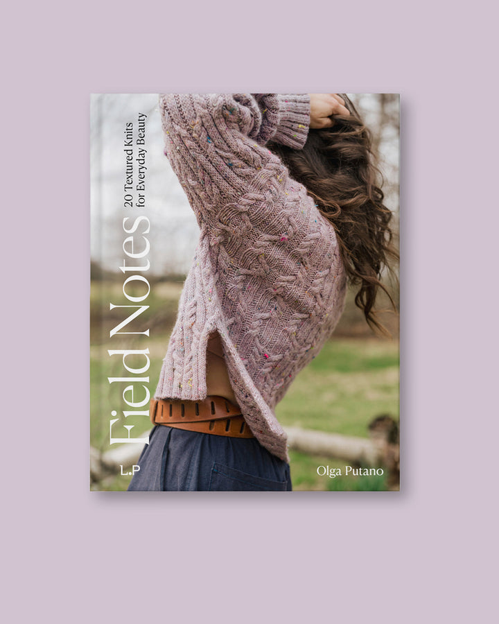 Field Notes: 20 Textured Knits for Everyday Beauty, by Olga Putano