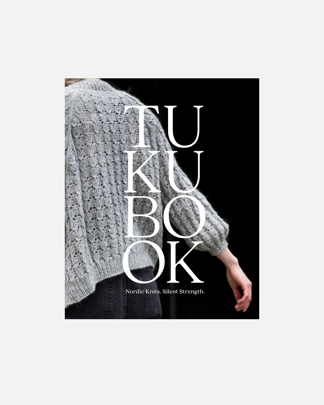 Tukubook: Nordic Knits; Silent Strength