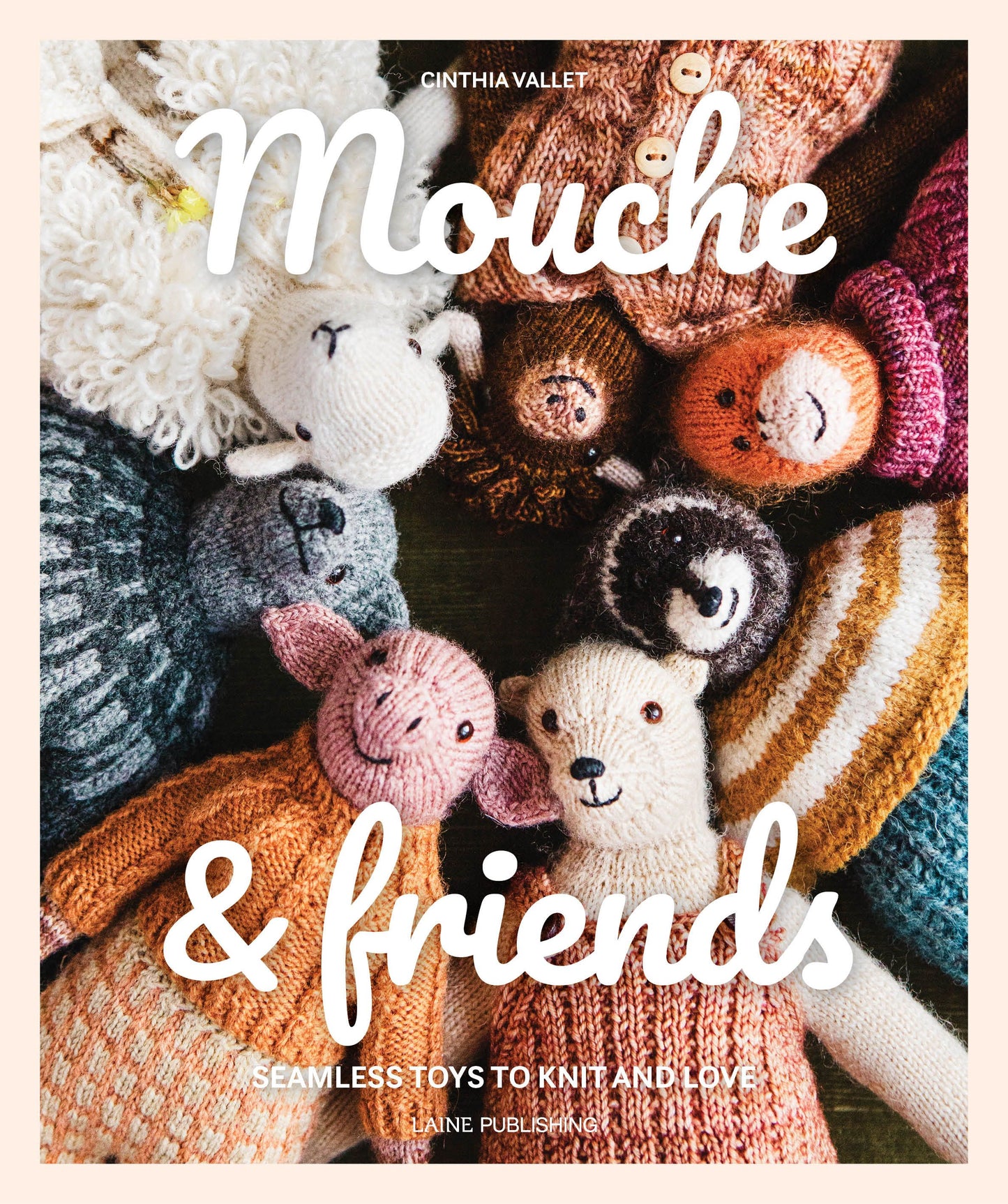 Mouche & Friends: Seamless Toys to Knit & Love, Cinthia Vallet