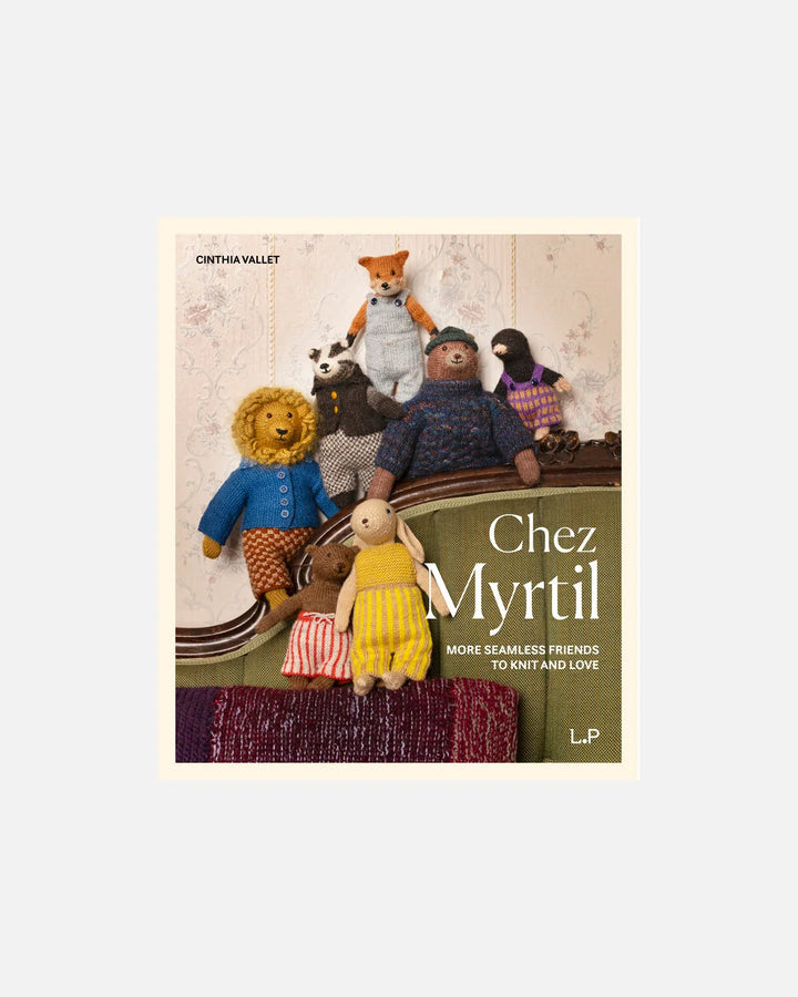 Chez Myrtil: More Seamless Friends to Knit and Love, by Cinthia Vallet