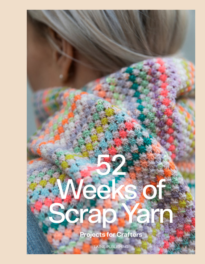 52 Weeks of Scrap Yarn: Projects for Crafters